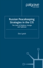 Russian Peacekeeping Strategies in the CIS : The Case of Moldova, Georgia and Tajikistan - eBook
