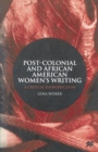 Post-Colonial and African American Women's Writing : A Critical Introduction - eBook