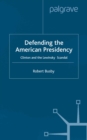 Defending the American Presidency : Clinton and the Lewinsky Scandal - eBook
