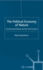 The Political Economy of Nature : Environmental Debates and the Social Sciences - eBook