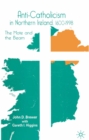 Anti-Catholicism in Northern Ireland, 1600-1998 : The Mote and the Beam - eBook