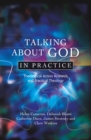 Talking about God in Practice : Theological Action Research and Practical Theology - eBook