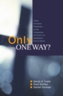 Only One Way? : Three Christian Responses to t he Uniqueness of Christ in a Religiously Plural World - eBook