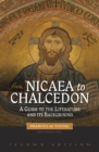From Nicaea to Chalcedon : A Guide to the Literature and Its Background - eBook