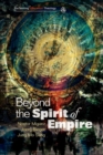 Beyond the Spirit of Empire : Religion and Politics in a New Key - eBook