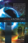 Theology in the Public Sphere : Public Theology as a Catalyst for Open Debate - eBook