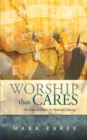Worship that Cares : An Introduction to Pastoral Liturgy - eBook