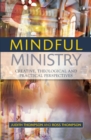 Mindful Ministry : Creative, Theological and Practical Perspectives - eBook