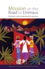 Mission on the Road to Emmaus : Constants, Context, and Prophetic Dialogue - Book