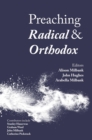 Preaching Radical and Orthodox - eBook