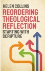 Reordering Theological Reflection : Starting with Scripture - Book