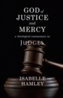 God of Justice and Mercy : A Theological Commentary on Judges - eBook
