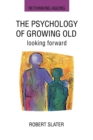 The Psychology Of Growing Old - Book