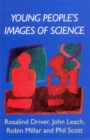 YOUNG PEOPLE'S IMAGES OF SCIENCE - Book