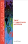 Race', Ethnicity And Adoption - Book