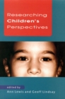 RESEARCHING CHILDREN'S PERSPECTIVES - Book