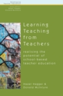 Learning Teaching from Teachers: Realising the Potential of School-Based Teacher Education - Book