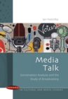 Media Talk: Conversation Analysis and the Study of Broadcasting - Book