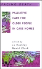 Palliative Care For Older People In Care Homes - Book