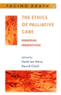The Ethics Of Palliative Care - Book