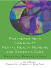 Partnerships in Community Mental Health Nursing and Dementia Care: Practice Perspectives - Book