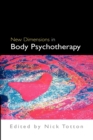 New Dimensions in Body Psychotherapy - Book