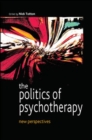 The Politics of Psychotherapy: New Perspectives - Book