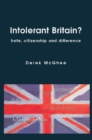 Intolerant Britain? Hate Citizenship and Difference - Book