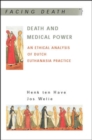 Death and Medical Power: An Ethical Analysis of Dutch Euthanasia Practice - Book