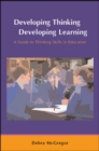 Developing Thinking, Developing Learning : A Guide to Thinking Skills in Education - Book