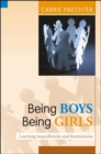 Being Boys; Being Girls: Learning Masculinities and Femininities - Book