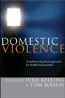 Domestic Violence: A Multi-professional Approach for Health Professionals - Book