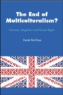 The End of Multiculturalism? Terrorism, Integration and Human Rights - Book