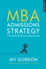 MBA Admissions Strategy: from Profile Building to Essay Writing - eBook