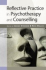 Reflective Practice in Psychotherapy and Counselling - Book