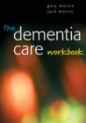 The Dementia Care Workbook - Book