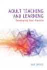 Adult Teaching and Learning: Developing Your Practice - Book