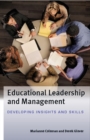 Educational Leadership and Management: Developing Insights and Skills - Book
