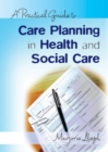 A Practical Guide to Care Planning in Health and Social Care - Book