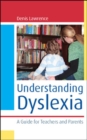 Understanding Dyslexia: a Guide for Teachers and Parents - eBook