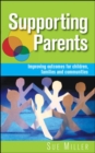 Supporting Parents: Improving Outcomes for Children, Families and Communities - Book