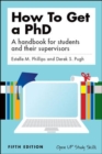 How to Get a PhD : A Handbook for Students and Their Supervisors - eBook