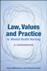 Law, Values and Practice in Mental Health Nursing: A Handbook - Book