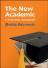 The New Academic: A Strategic Handbook - Book