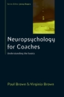 Neuropsychology for Coaches: Understanding the Basics - Book