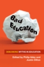 Bad Education: Debunking Myths in Education - eBook