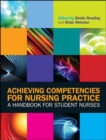 Achieving Competencies for Nursing Practice: A Handbook for Student Nurses - Book