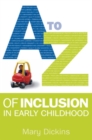 A - Z of Inclusion in Early Childhood - Book