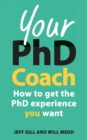 Your PhD Coach: How to Get the PhD Experience You Want - eBook
