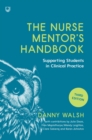 The Nurse Mentor's Handbook: Supporting Students in Clinical Practice 3e - eBook